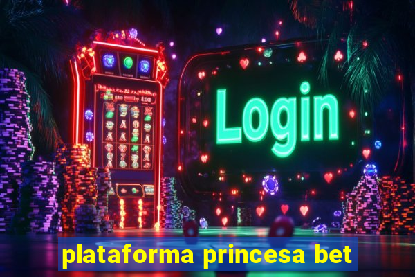 plataforma princesa bet